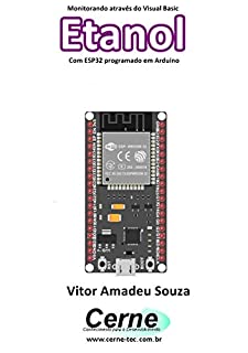 Livro Monitorando através do Visual Basic Etanol Com ESP32 programado em Arduino