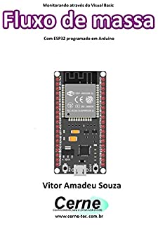 Monitorando através do Visual Basic Fluxo de massa Com ESP32 programado em Arduino