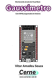 Livro Monitorando através do Visual Basic Gaussímetro Com ESP32 programado em Arduino