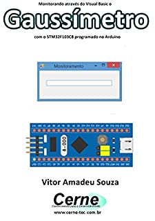 Monitorando através do Visual Basic o Gaussímetro com o STM32F103C8 programado no Arduino