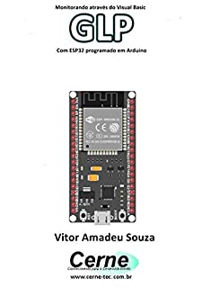 Livro Monitorando através do Visual Basic GLP Com ESP32 programado em Arduino