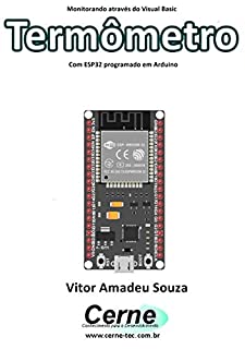 Monitorando através do Visual Basic Termômetro Com ESP32 programado em Arduino