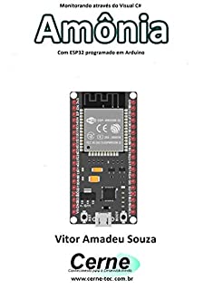 Livro Monitorando através do Visual C# Amônia Com ESP32 programado em Arduino