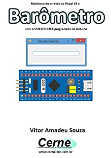 Monitorando através do Visual C# o Barômetro com o STM32F103C8 programado no Arduino