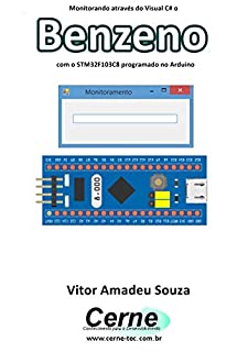 Livro Monitorando através do Visual C# o Benzeno com o STM32F103C8 programado no Arduino