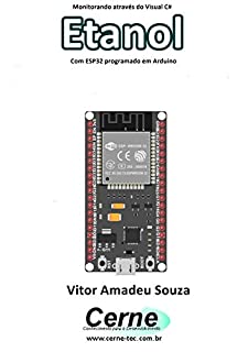 Livro Monitorando através do Visual C# Etanol Com ESP32 programado em Arduino