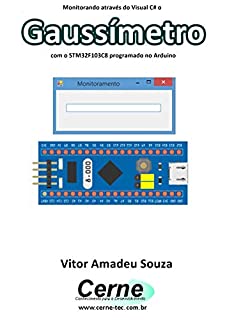 Monitorando através do Visual C# o Gaussímetro com o STM32F103C8 programado no Arduino