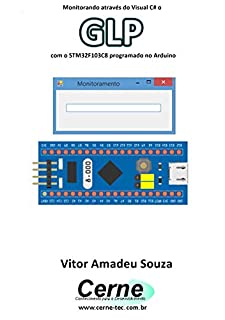 Monitorando através do Visual C# o GLP com o STM32F103C8 programado no Arduino