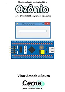 Monitorando através do Visual C# o Ozônio com o STM32F103C8 programado no Arduino