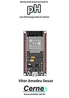 Monitorando através do Visual C# pH Com ESP32 programado em Arduino