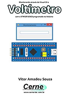 Monitorando através do Visual C# o Voltímetro com o STM32F103C8 programado no Arduino