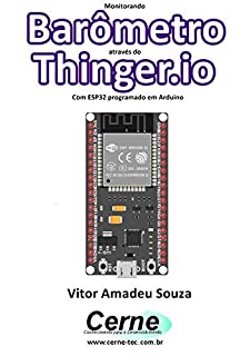 Livro Monitorando um Barômetro através do Thinger.io Com ESP32 programado em Arduino
