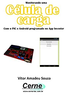 Monitorando uma Célula de carga  Com o PIC e Android programado no App Inventor