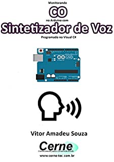 Livro Monitorando  CO no Arduino com Sintetizador de Voz Programado no Visual C#