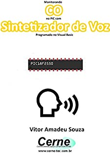 Livro Monitorando  CO no PIC com Sintetizador de Voz Programado no Visual Basic