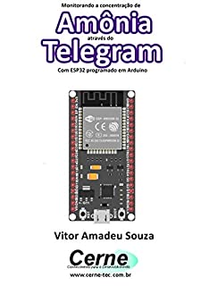 Livro Monitorando a concentração de Amônia através do Telegram Com ESP32 programado em Arduino