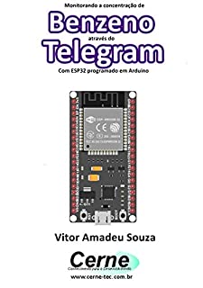 Livro Monitorando a concentração de Benzeno através do Telegram Com ESP32 programado em Arduino