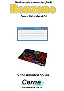 Livro Monitorando a concentração de Benzeno Com o PIC e Visual C#