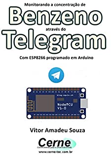 Monitorando a concentração de Benzeno através do Telegram Com ESP8266 (NodeMCU) programado em Arduino