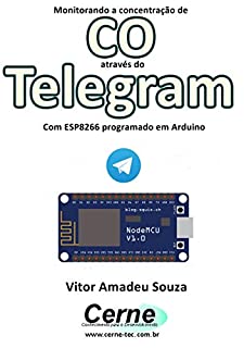 Monitorando a concentração de CO através do Telegram Com ESP8266 (NodeMCU) programado em Arduino