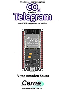 Monitorando a concentração de CO2 através do Telegram Com ESP32 programado em Arduino