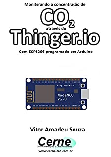 Monitorando a concentração de CO2 através do Thinger.io Com ESP8266 (NodeMCU) programado em Arduino