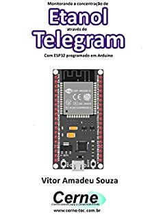 Livro Monitorando a concentração de Etanol através do Telegram Com ESP32 programado em Arduino