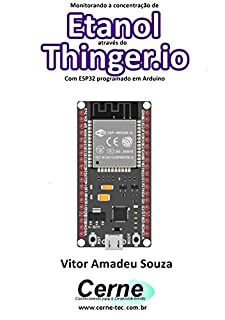 Monitorando a concentração de Etanol através do Thinger.io Com ESP32 programado em Arduino