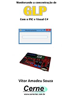 Monitorando a concentração de GLP Com o PIC e Visual C#