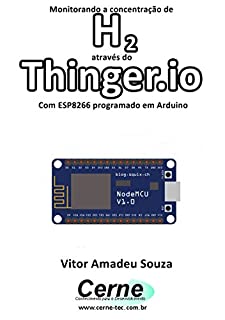 Monitorando a concentração de H2 através do Thinger.io Com ESP8266 (NodeMCU) programado em Arduino