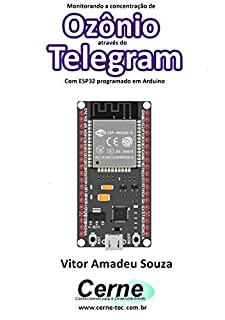 Livro Monitorando a concentração de Ozônio através do Telegram Com ESP32 programado em Arduino