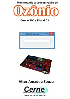 Monitorando a concentração de Ozônio Com o PIC e Visual C#