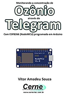 Monitorando a concentração de Ozônio através do Telegram Com ESP8266 (NodeMCU) programado em Arduino