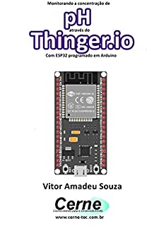 Monitorando a concentração de pH através do Thinger.io Com ESP32 programado em Arduino