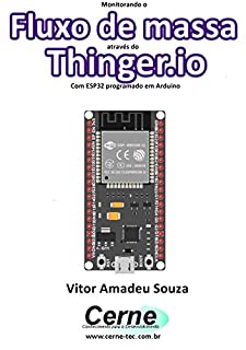 Monitorando o Fluxo de massa através do Thinger.io Com ESP32 programado em Arduino