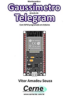 Monitorando um Gaussímetro através do Telegram Com ESP32 programado em Arduino