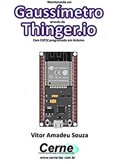 Monitorando um Gaussímetro através do Thinger.io Com ESP32 programado em Arduino
