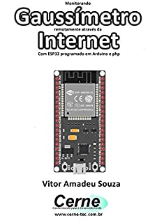 Monitorando  Gaussímetro remotamente através da Internet Com ESP32 programado em Arduino e php