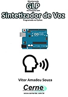 Monitorando  GLP no Arduino com Sintetizador de Voz Programado no Python