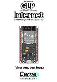 Livro Monitorando  GLP remotamente através da Internet Com ESP32 programado em Arduino e php