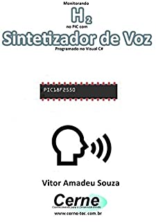 Monitorando  H2 no PIC com Sintetizador de Voz Programado no Visual C#