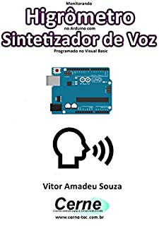 Monitorando  Higrômetro no Arduino com Sintetizador de Voz Programado no Visual Basic