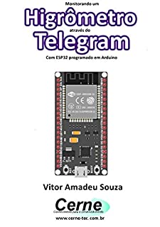 Monitorando um Higrômetro através do Telegram Com ESP32 programado em Arduino