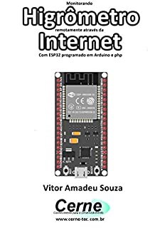 Monitorando  Higrômetro remotamente através da Internet Com ESP32 programado em Arduino e php