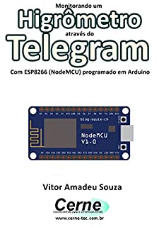 Monitorando um Higrômetro através do Telegram Com ESP8266 (NodeMCU) programado em Arduino