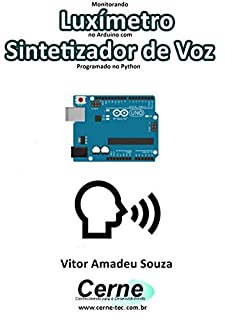 Monitorando  Luxímetro no Arduino com Sintetizador de Voz Programado no Python
