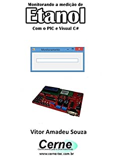 Livro Monitorando a medição de Etanol Com o PIC e Visual C#