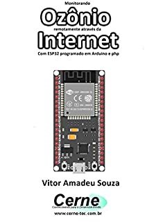 Monitorando  Ozônio  remotamente através da Internet Com ESP32 programado em Arduino e php