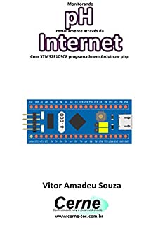 Monitorando pH remotamente através da Internet Com STM32F103C8 programado em Arduino e php