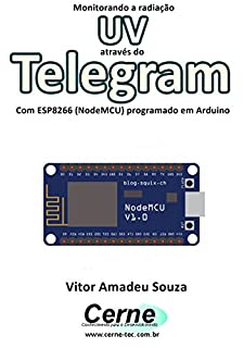 Monitorando a radiação UV através do Telegram Com ESP8266 (NodeMCU) programado em Arduino